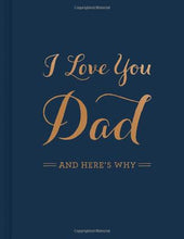 Load image into Gallery viewer, I Love You Dad and Here’s Why
