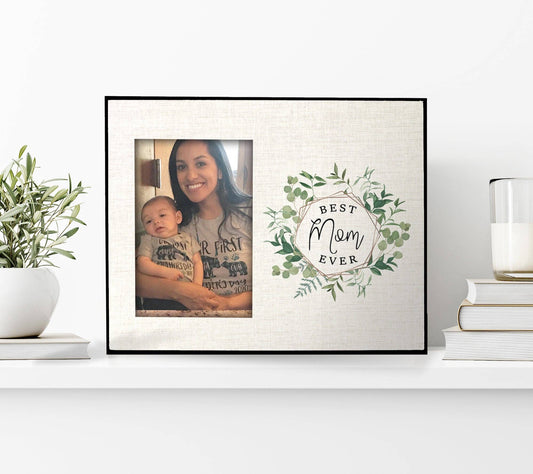 Best Mom Ever picture frame - Mother's Day photo frame - Frame gift for Mom